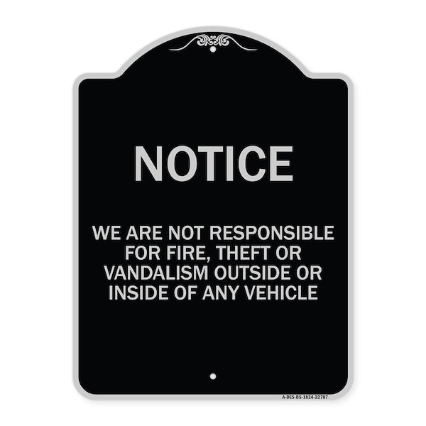 Signmission We Are Not Responsible for Fire Theft or Vandalism Outside or Inside of ANY Vehicle, BS-1824-22707 A-DES-BS-1824-22707 - main